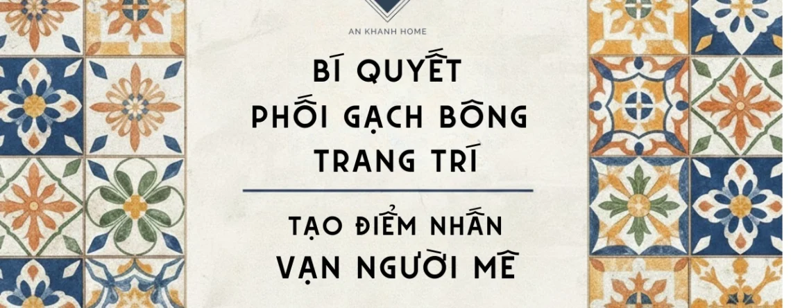 gạch bông trang trí vẫn sừng sững như một biểu tượng của vẻ đẹp vĩnh cửu