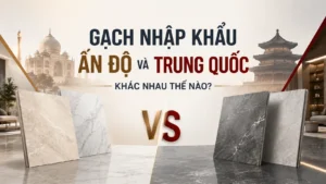 gach nhap khau an do va gach nhap khau trung quoc khac nhau the nao